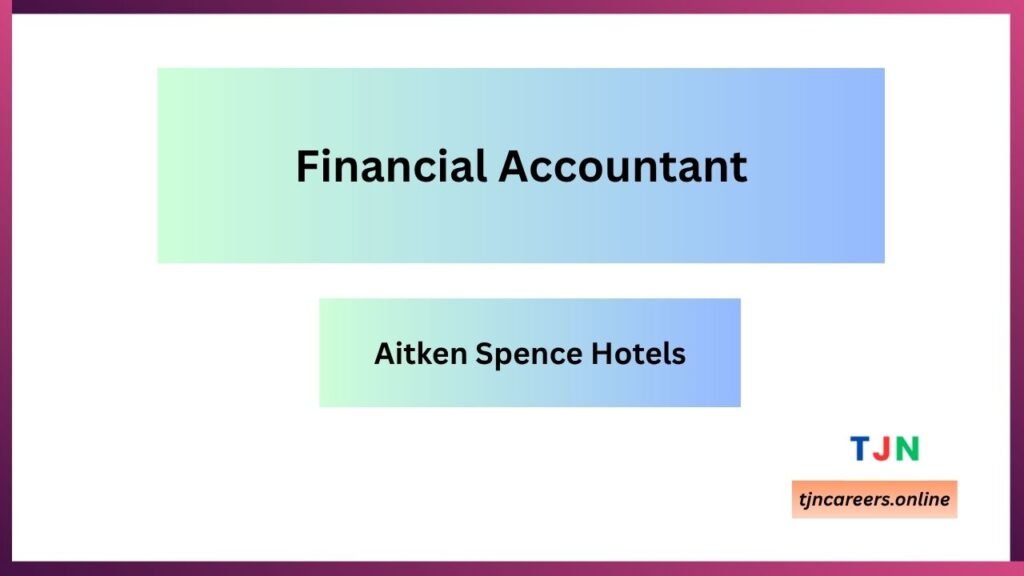 Financial Accountant - Aitken Spence Hotels careers 2026