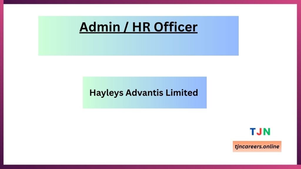 Admin / HR Officer - Hayleys Advantis Limited careers 2026