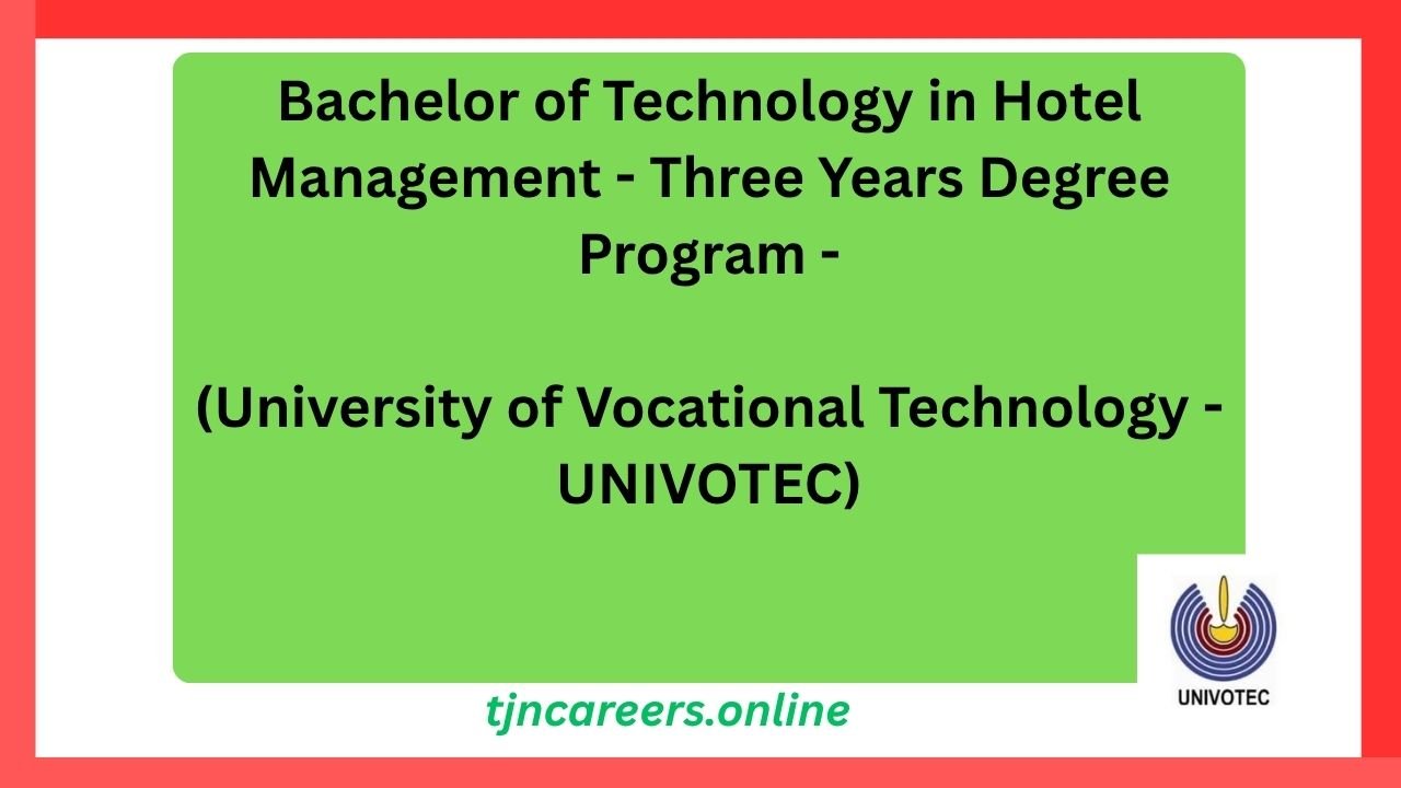 Bachelor of Technology in Hotel Management - Three Years Degree Program -University of Vocational Technology - UNIVOTEC