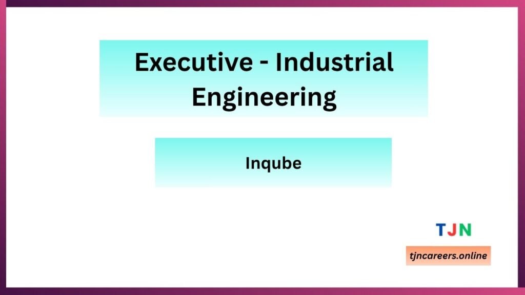 Executive - Industrial Engineering (Horana) - Inqube careers in 2026