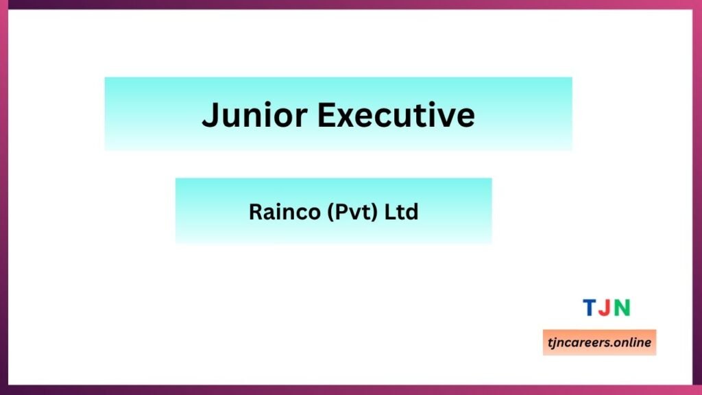 Junior Executive - Rainco Job Vacancies in 2026