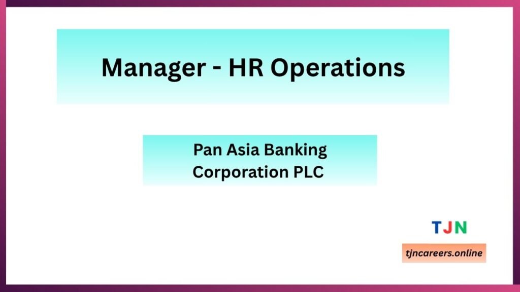 Manager - Pan Asia Banking Corporation PLC Vacancies 2026
