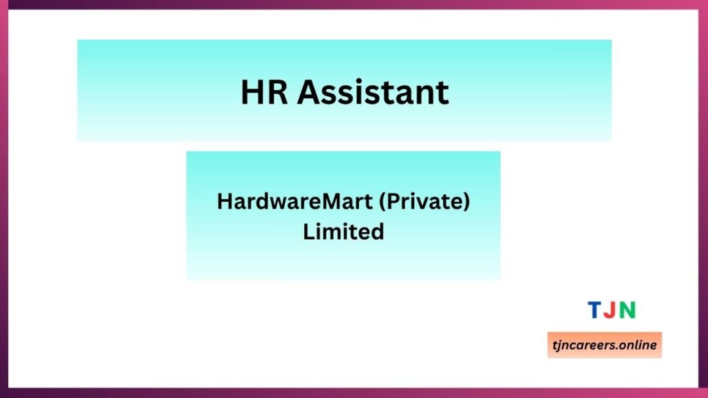 HR Assistant - HardwareMart (Private) Limited vacancies 2026