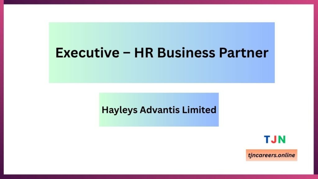 Executive – Hayleys Advantis Limited Careers 2026