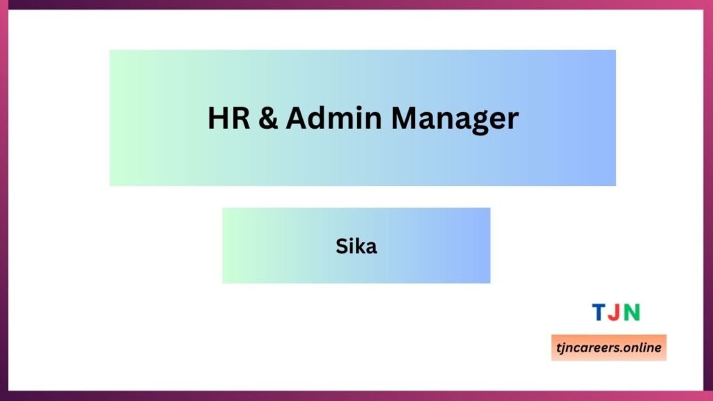 HR & Admin Manager - Sika Vacancies 2026