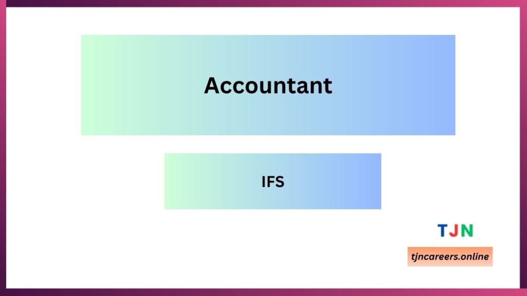 Accountant - IFS job vacancies 2026
