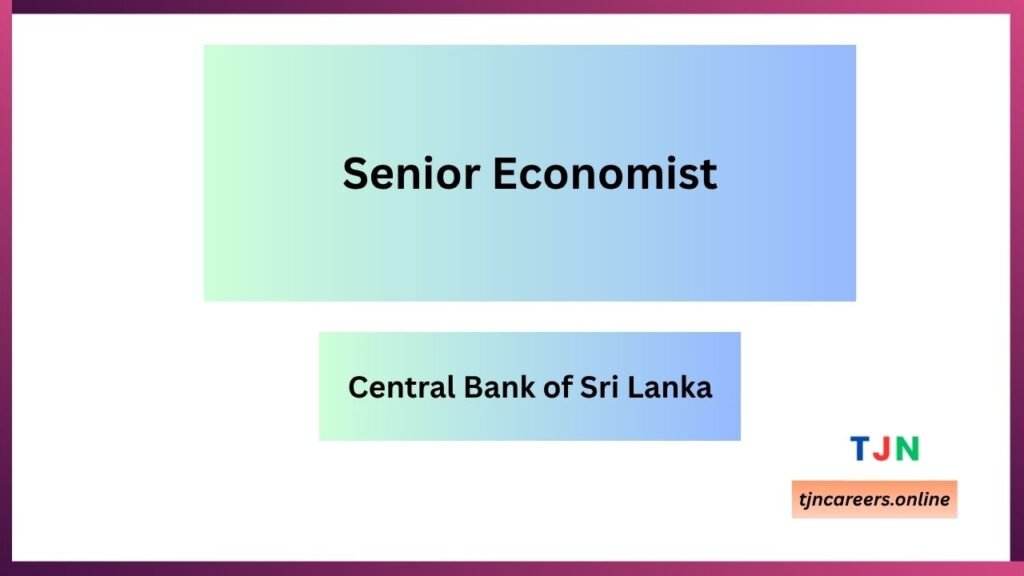 Senior Economist - Central Bank of Sri Lanka job vacancies 2026