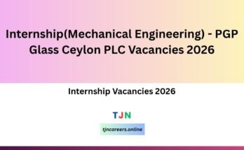 Internship(Mechanical Engineering) - PGP Glass Ceylon PLC Vacancies 2026