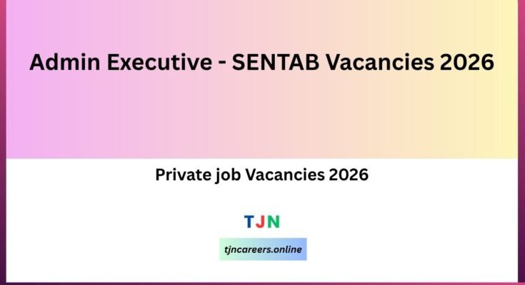 Admin Executive - SENTAB Vacancies 2026