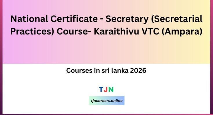 National Certificate - Secretary (Secretarial Practices) Course- Karaithivu VTC (Ampara)