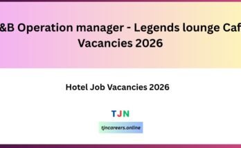 F&B Operation manager - Legends lounge Cafe Vacancies 2026