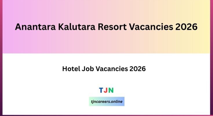 Anantara Kalutara Resort Vacancies 2026